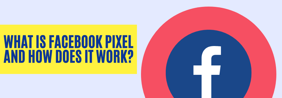 What is Facebook pixel and how does it work?